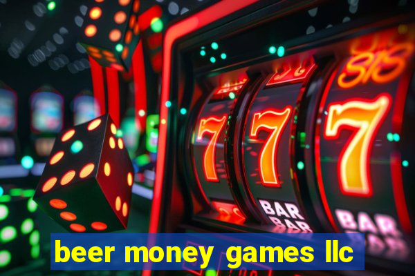 beer money games llc